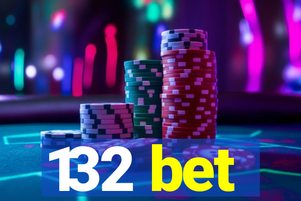 132 bet